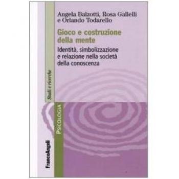 Gioco e costruzione della mente. Identità, simbolizzazione e relazione nella società della conoscenza