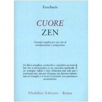 Cuore zen. Consigli semplici per una vita di consapevolezza e compassione