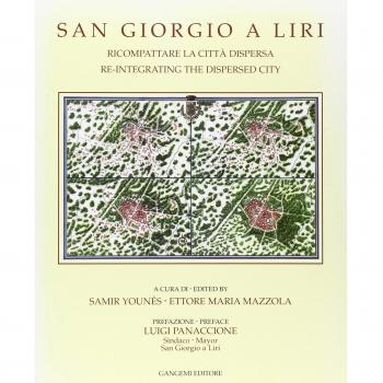 San Giorgio a Liri. Ricompattare la città dispersa-Re-integrating the dispersed city