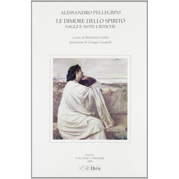 Le dimore dello spirito. Saggi e note critiche