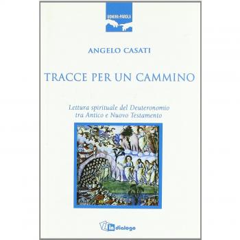 Tracce per un cammino. Lettura spirituale del Deuteronomio tra Antico e Nuovo Testamento