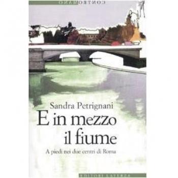 E in mezzo il fiume. A piedi nei due centri di Roma