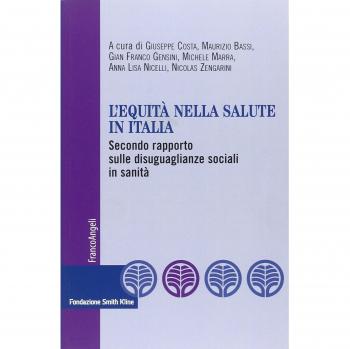 L'equità nella salute in Italia. Secondo rapporto sulle disuguaglianze sociali in sanità