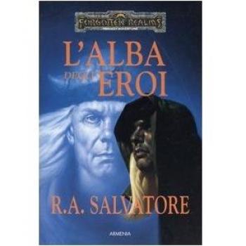 L'alba degli eroi. L'eredità di Drizzt