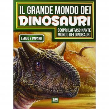 Il grande mondo dei dinosauri