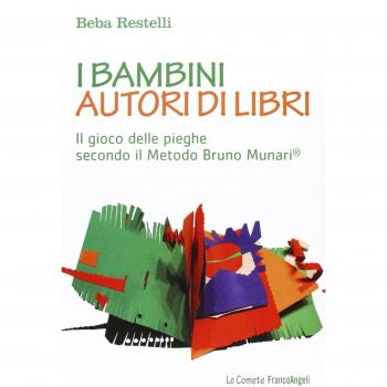 I bambini autori di libri. Il gioco delle pieghe secondo il metodo Bruno Munari