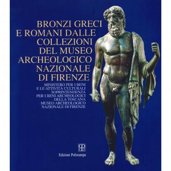 Bronzi greci e romani dalle collezioni del Museo archeologico nazionale di Firenze. Catalogo della mostra (Firenze)