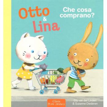 Che cosa comprano? Otto & Lina. Ediz. a colori