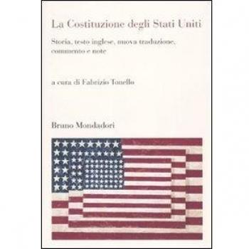 La Costituzione degli Stati Uniti. Storia, testo inglese, nuova traduzione, commento e note