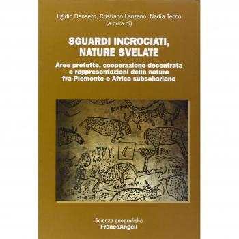 Sguardi incrociati, nature svelate. Aree protette, cooperazione decentrata e rappresentazioni della natura fra Piemonte e Africa subsahariana