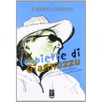 Le pietre di Giannuzzo. La vita ha un senso solo se la si spende per gli altri