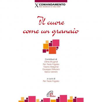 Il cuore come un granaio. X comandamento: Non desiderare la roba d'altri