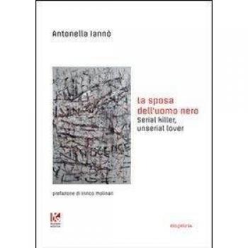 La sposa dell'uomo nero. Serial killer, unserial lover