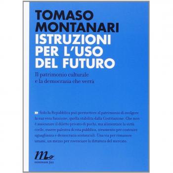 Istruzioni per l'uso del futuro. Il patrimonio culturale e la democrazia che verrà