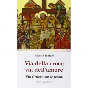 Via della croce via dell'amore. Via Crucis con le icone