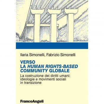 Verso la Human RightsBased Community Globale. La costruzione dei diritti umani: ideologie e movimenti sociali in transizione