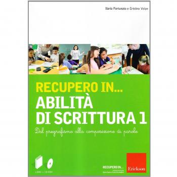 Recupero in... abilità di scrittura. CD-ROM. Con libro. Dal pregrafismo alla composizione di parole (Vol. 1)
