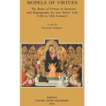 Models of virtues. The roles of virtues in sermons... International meeting (Porto, 22-23 marzo 2013). Ediz. italiana, inglese, francese e tedesca