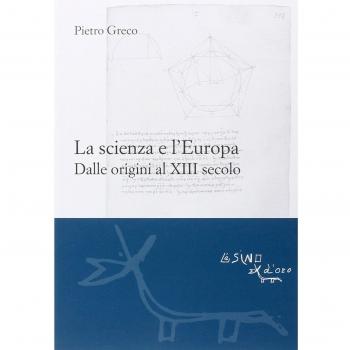 La scienza e l'Europa. Dalle origini al XIII secolo