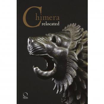 Chimera relocated. Vincere il mostro. Catalogo della mostra (Firenze, 28 marzo-27 aprile 2017). Ediz. illustrata