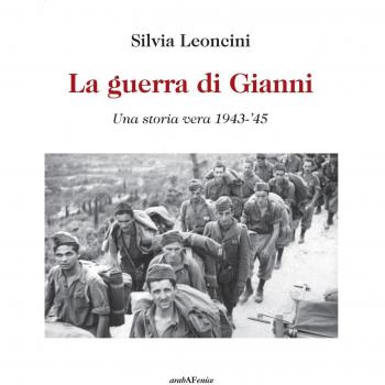 La guerra di Gianni. Una storia vera 1943-'45