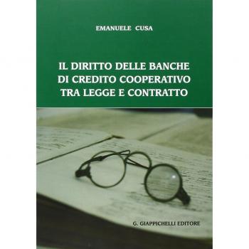 Il diritto delle banche di credito cooperativo tra legge e contratto
