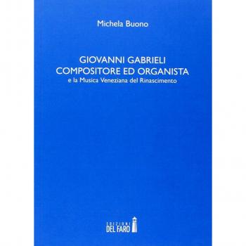 Giovanni Gabrieli compositore ed organista e la musica veneziana del Rinascimento