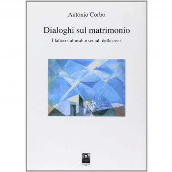 Dialoghi sul matrimonio. I fattori culturali e sociali della crisi
