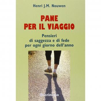 Pane per il viaggio. Pensieri di saggezza e di fede per ogni giorno dell'anno